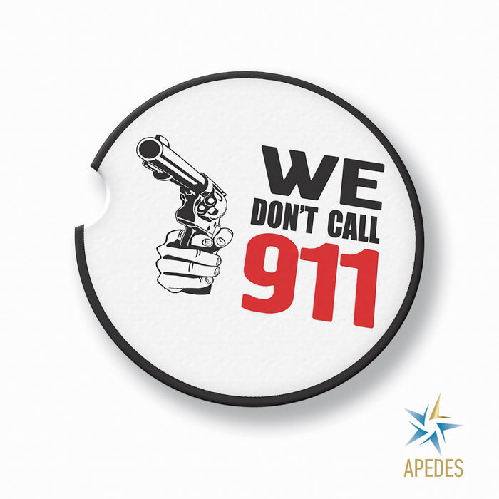 We Don't Call 911 Car Cup Holder Coaster (Set of 2)