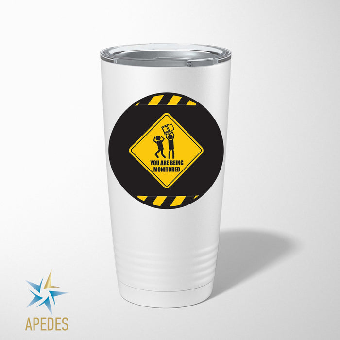 You Are Being Monitored Stainless Steel Tumbler 20 OZ