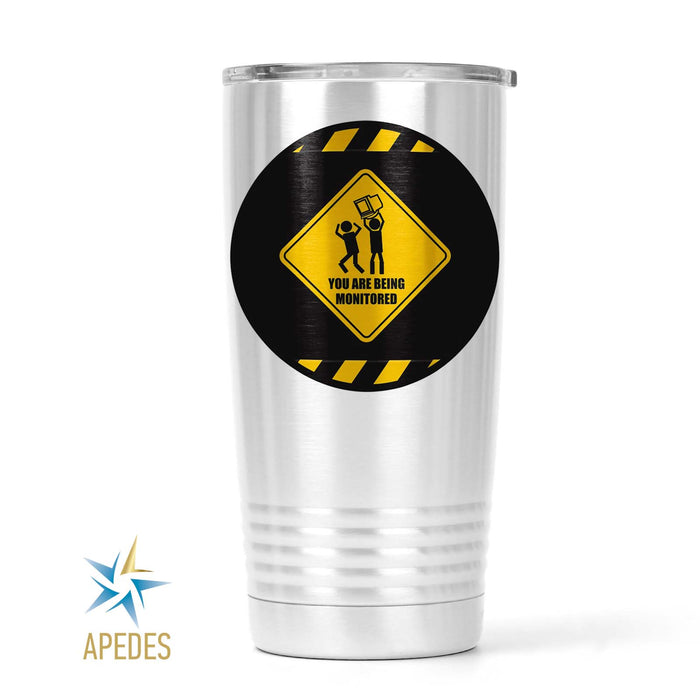 You Are Being Monitored Stainless Steel Tumbler 20 OZ